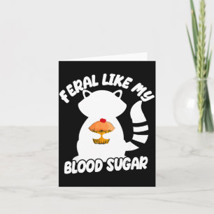Diabetes Awareness Quote Racoon Feral Like My Bloo Card