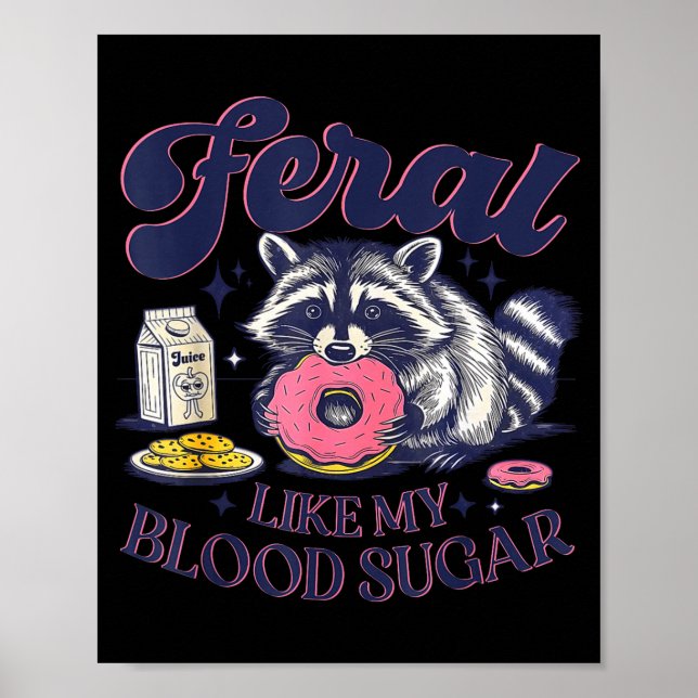 Diabetes Awareness Racoon Feral Like My Blood Suga Poster (Front)