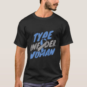 Diabetes Awareness - T1d Type One-der Woman T-Shirt