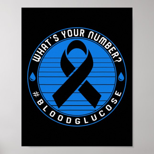 Diabetes Awareness T1d What's Your Number Blood Gl Poster (Front)