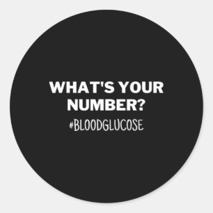 Diabetes Awareness What's Your Number Blood Glucos Classic Round Sticker