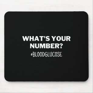 Diabetes Awareness What's Your Number Blood Glucos Mouse Pad