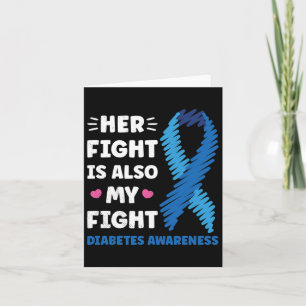 Diabetes Her Fight Is My Fight Awareness Card