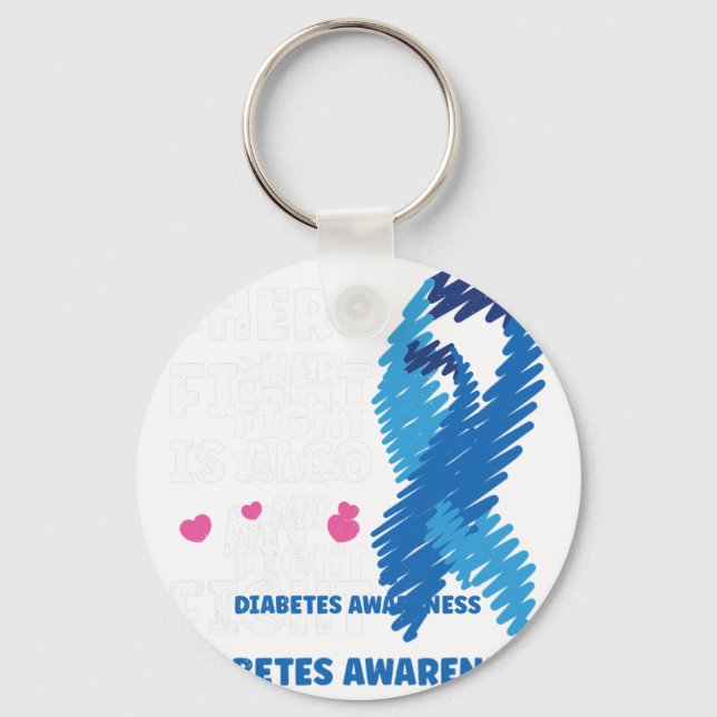 Diabetes Her fight is my fight awareness  Key Ring (Front)