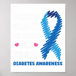 Diabetes His fight is my fight awareness Poster