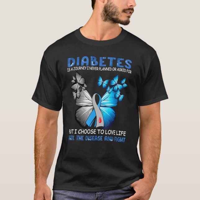 Diabetes Is A Journey I Never Planned Or Asked But T-Shirt (Front)