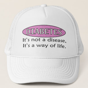 Diabetes: It’s Not a Disease, It’s a Way of Life. Trucker Hat