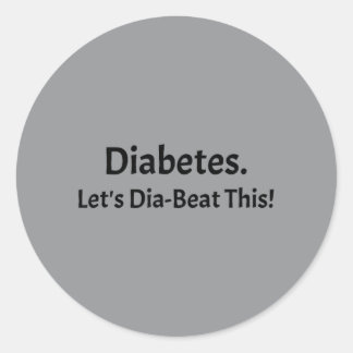 Diabetes Lets Dia-Beat This Classic Round Sticker