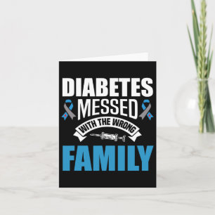 Diabetes Messed With The Wrong Family T1d Type One Card