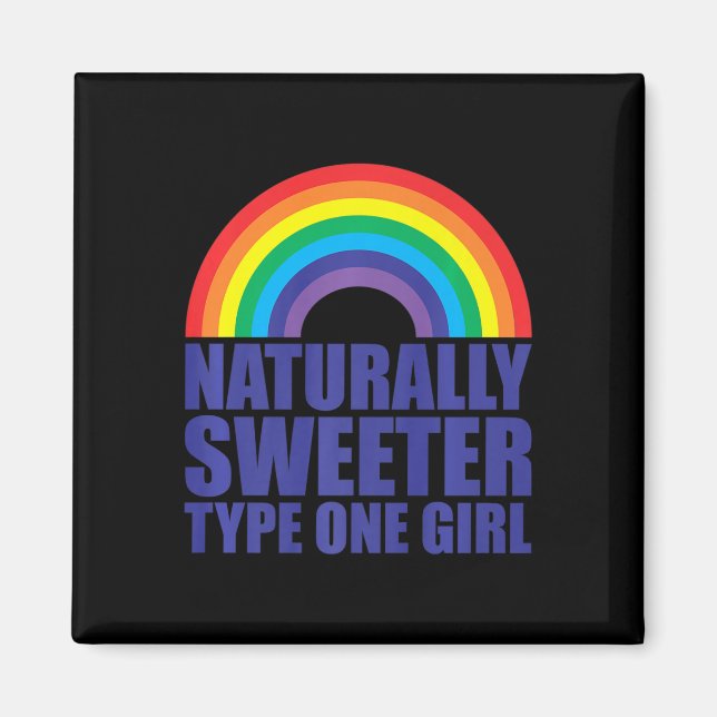 Diabetes  Naturally Sweeter Type One Girl Rainbow  Magnet (Front)