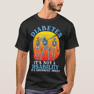Diabetes Not A Disability Different Ability Skelet T-Shirt