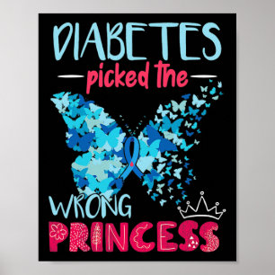 Diabetes Picked The Wrong Princess Diabetes Awaren Poster