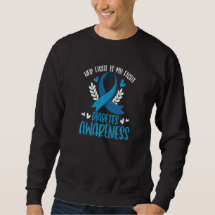 Diabetes Support His Fight Is My Fight Diabetes Aw Sweatshirt