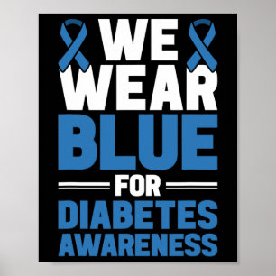 Diabetes Support We Wear Blue For Diabetes Awarene Poster