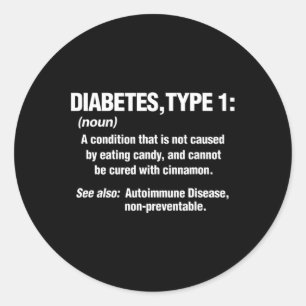 Diabetes Type 1 T1D Diabetics Fun Definition  Classic Round Sticker
