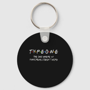 Diabetes Type 1 The One Where My Pancreas Doesn't Key Ring
