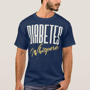 Diabetes Whisperer Funny Endocrinologist T-Shirt