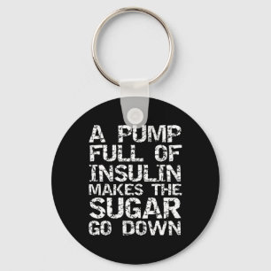 Diabetic Gift A Pump Full of Insulin Makes the Sug Key Ring