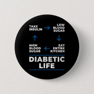 Diabetic Life Cycle Fun Diabetes Awareness  6 Cm Round Badge