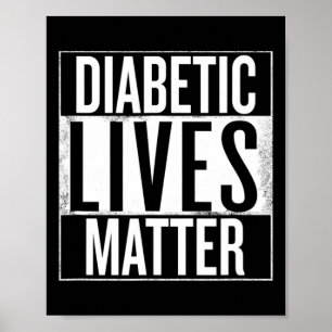 Diabetic Lives Problem Type 1 And Type 2 Diabetes Poster