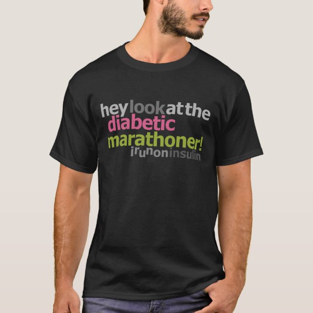 Diabetic Marathoner - I Run On Insulin T-Shirt (Front)