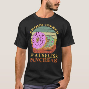 Diabetic Proud Owner Of A Useless Pancreas Retro V T-Shirt
