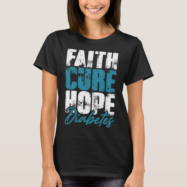 Diabetic Warrior Gift Faith Cure Hope Diabetes Awa T-Shirt (Front)