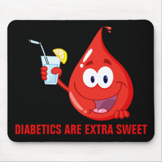 Diabetics are Extra Sweet Mouse Pad