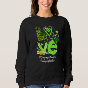 Diagnostic Medical Sonographer Nurse Life Love Hea Sweatshirt
