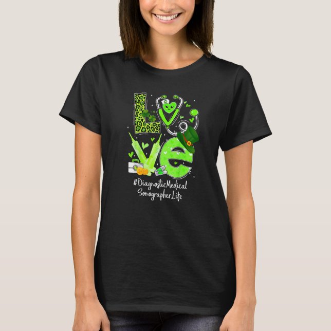 Diagnostic Medical Sonographer Nurse Life Love Hea T-Shirt (Front)