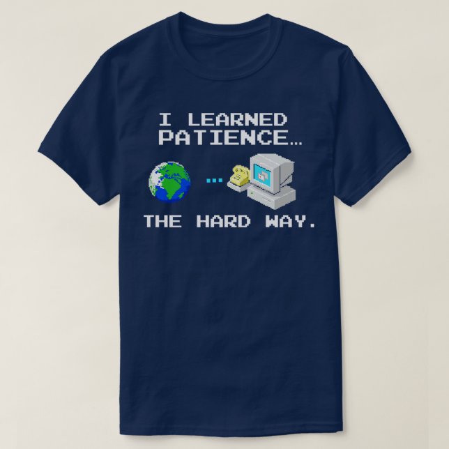 Dial Up Internet Patience T-Shirt (Design Front)