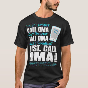 Dialling Oma Parent Probs Want Sweets Need a vacat T-Shirt