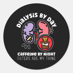Dialysis Day Caffeine1 Classic Round Sticker