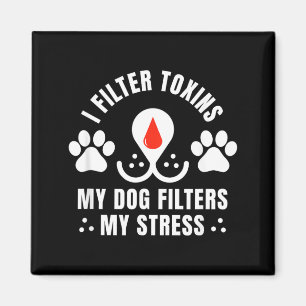 Dialysis Dog Owner Humour Nephrology Nurse Pet Magnet