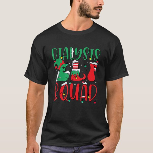 Dialysis ELF Squad Christmas Dialysis Holiday Nurs T-Shirt (Front)