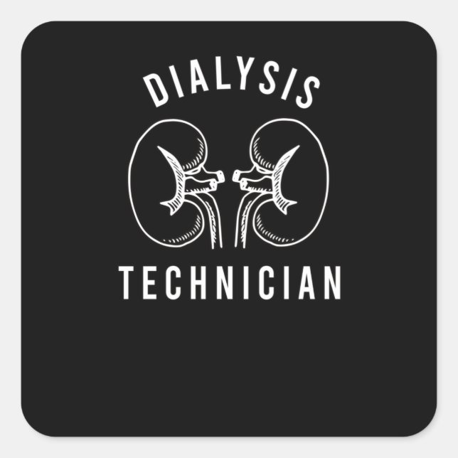 Dialysis for Dialysis Technician Square Sticker (Front)