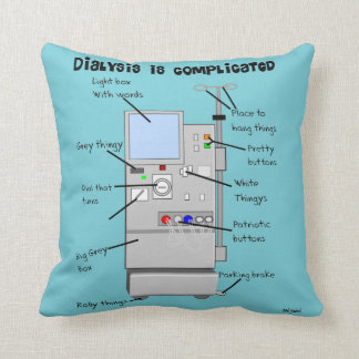 Dialysis Humour Pillow