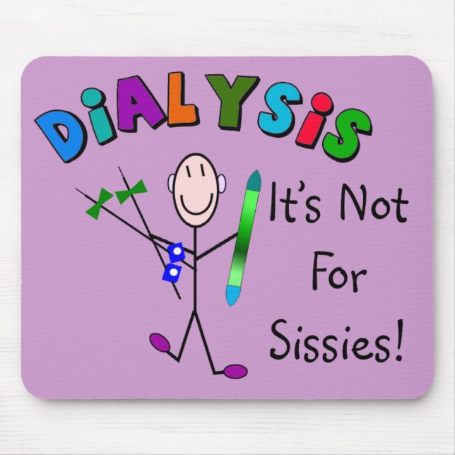 Dialysis "It's Not For Sissies" Mouse Pad (Front)