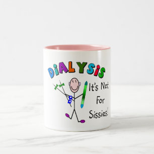 Dialysis "It's Not For Sissies" Two-Tone Coffee Mug