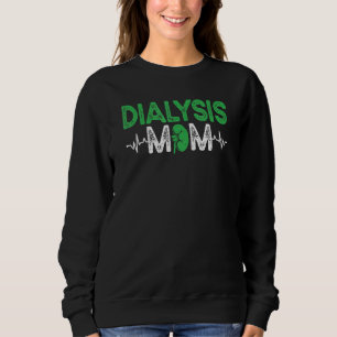 Dialysis Mum Kidney Disease Awareness Fighter Warr Sweatshirt