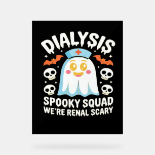 Dialysis Nephrology Nurse Cute Halloween Spooky Es Acrylic Sign
