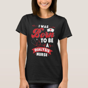 Dialysis Nurse Accessoires Nephrology Nursing 1 T-Shirt