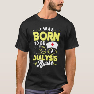 Dialysis Nurse Accessoires Nephrology Nursing 1 T-Shirt