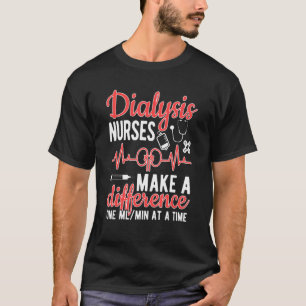 Dialysis Nurse Appreciation Dialysis Nursing Week T-Shirt