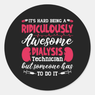 Dialysis Nurse Awesome Dialysis Technician Tech Classic Round Sticker