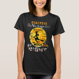 Dialysis Nurse By Day Witch By Night Halloween Nep T-Shirt