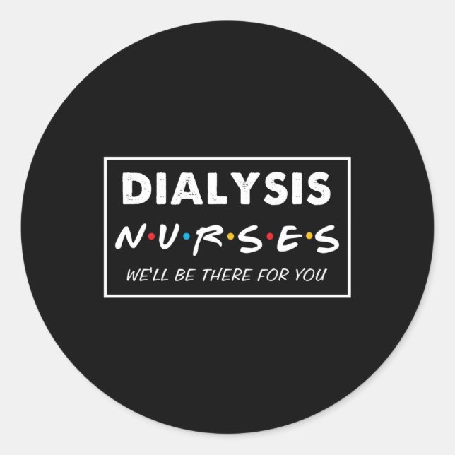 Dialysis Nurse Classic Round Sticker (Front)