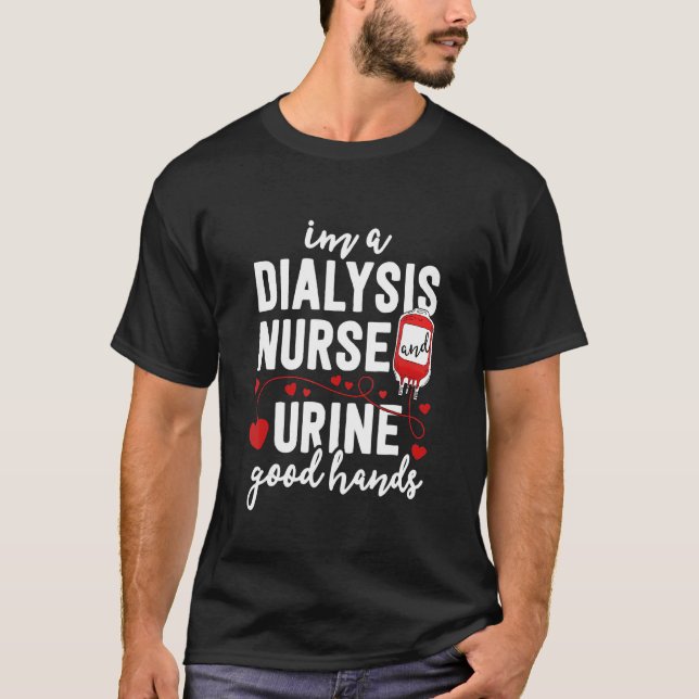 Dialysis Nurse  For Women  Pun Urine Good Hands 1 T-Shirt (Front)