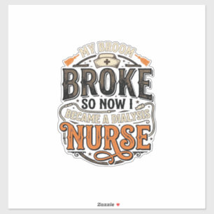 Dialysis Nurse Halloween Broom Broke Vintage Desig