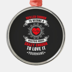 Dialysis Nurse Nephrology Gifts Idea Metal Ornament
